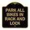 Signmission Park All Bikes in Rack and Lock Sign, Black & Gold Aluminum Sign, 18" x 18", BG-1818-23498 A-DES-BG-1818-23498 - alternate 1